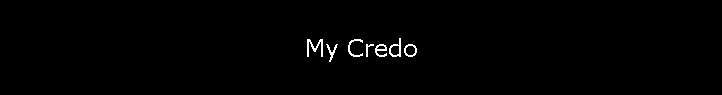 My Credo